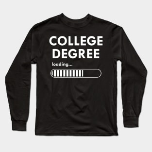 College degree loading Long Sleeve T-Shirt